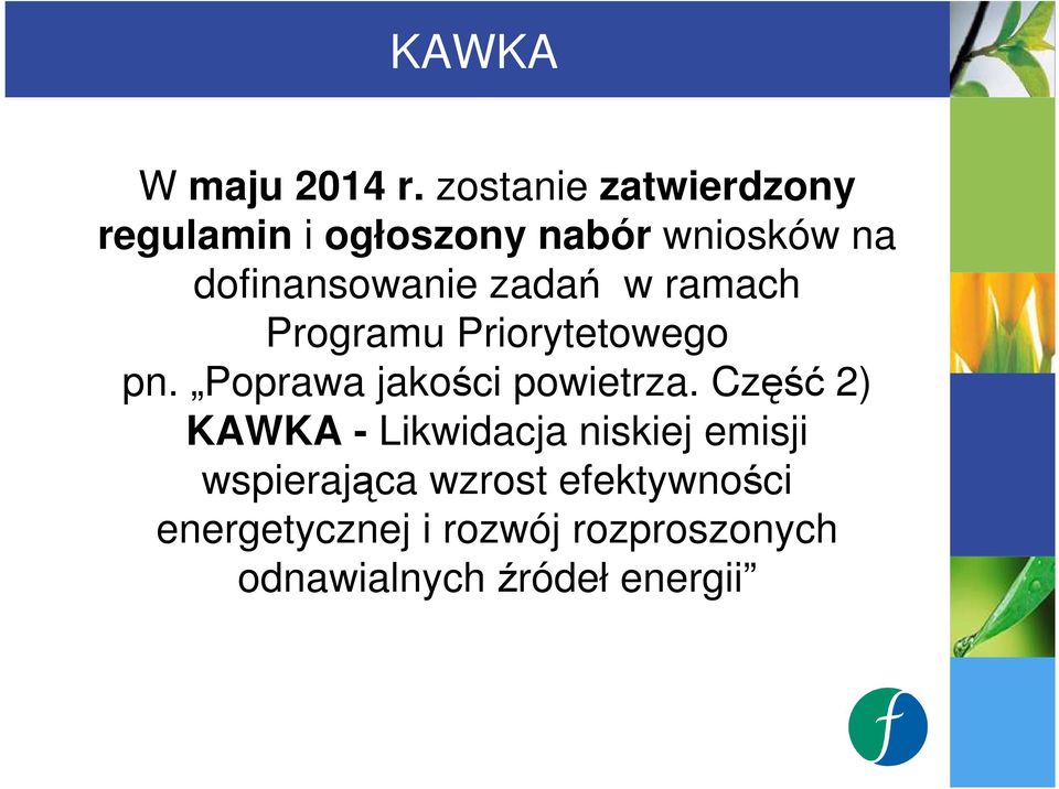 zadań w ramach Programu Priorytetowego pn. Poprawa jakości powietrza.