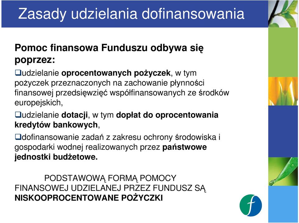 tym dopłat do oprocentowania kredytów bankowych, dofinansowanie zadań z zakresu ochrony środowiska i gospodarki wodnej