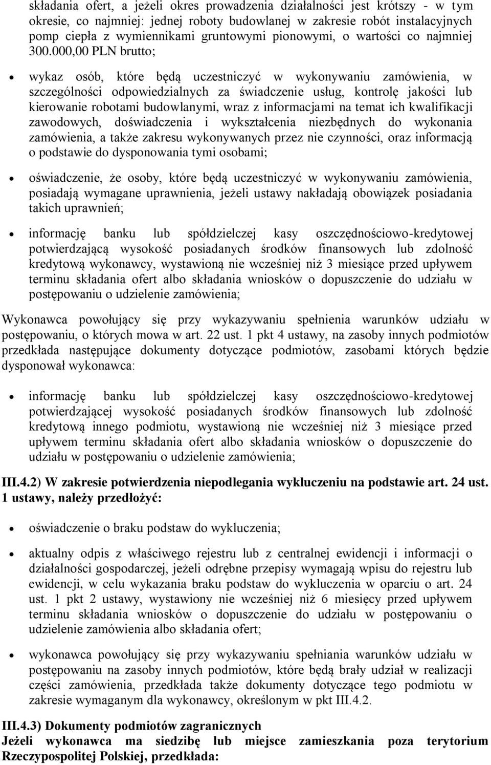 000,00 PLN brutto; wykaz osób, które będą uczestniczyć w wykonywaniu zamówienia, w szczególności odpowiedzialnych za świadczenie usług, kontrolę jakości lub kierowanie robotami budowlanymi, wraz z