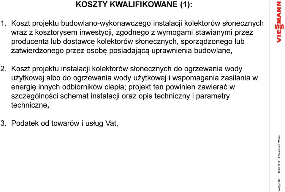 dostawcę kolektorów słonecznych, sporządzonego lub zatwierdzonego przez osobę posiadającą uprawnienia budowlane, 2.