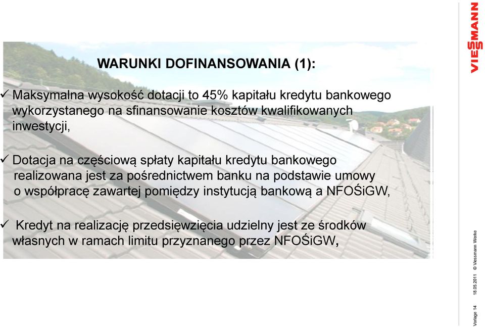 bankowego realizowana jest za pośrednictwem banku na podstawie umowy o współpracę zawartej pomiędzy instytucją