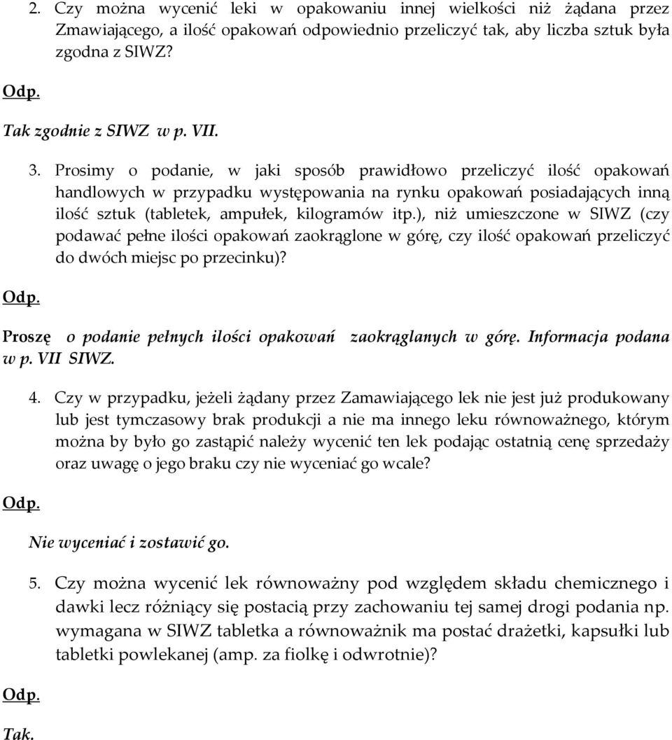 ), niż umieszczone w SIWZ (czy podawać pełne ilości opakowań zaokrąglone w górę, czy ilość opakowań przeliczyć do dwóch miejsc po przecinku)?