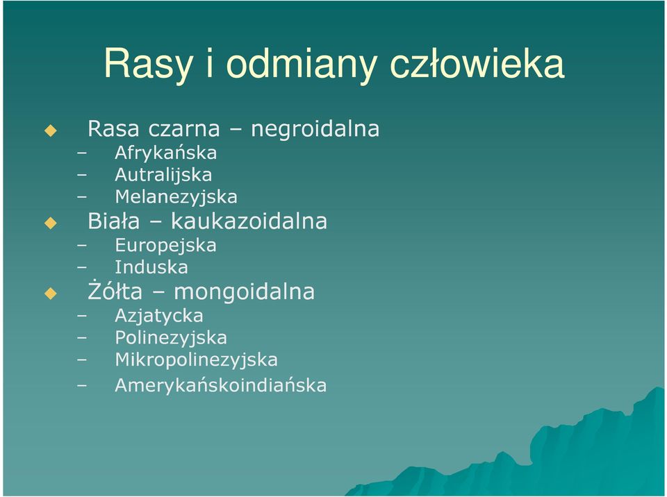 kaukazoidalna Europejska Induska śółta mongoidalna