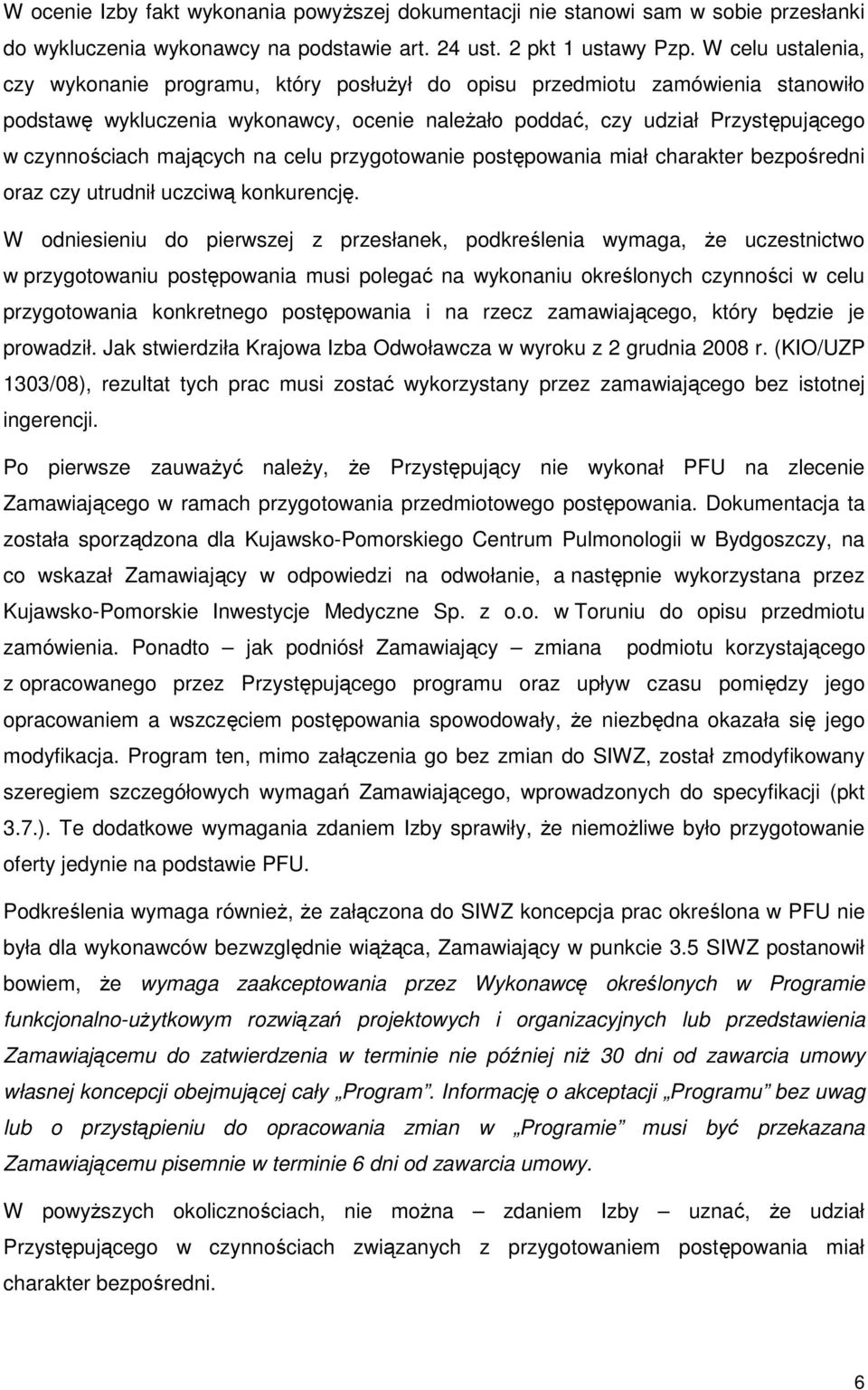 mających na celu przygotowanie postępowania miał charakter bezpośredni oraz czy utrudnił uczciwą konkurencję.