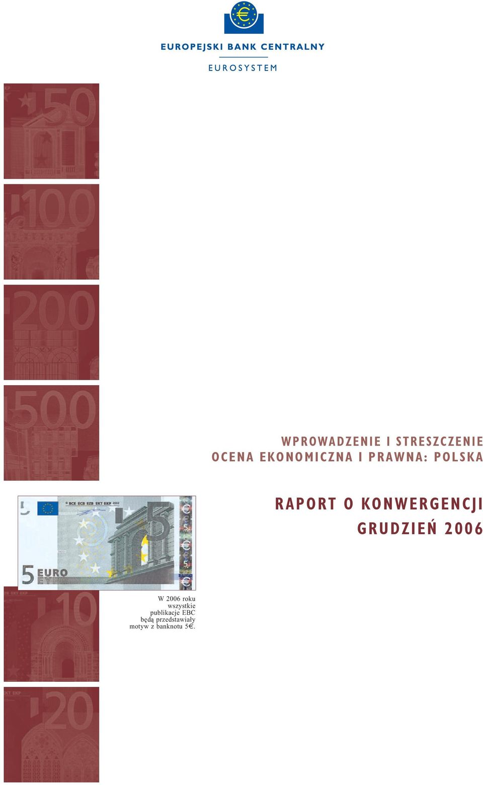 KONWERGENCJI GRUDZIEŃ 2006 W 2006 roku