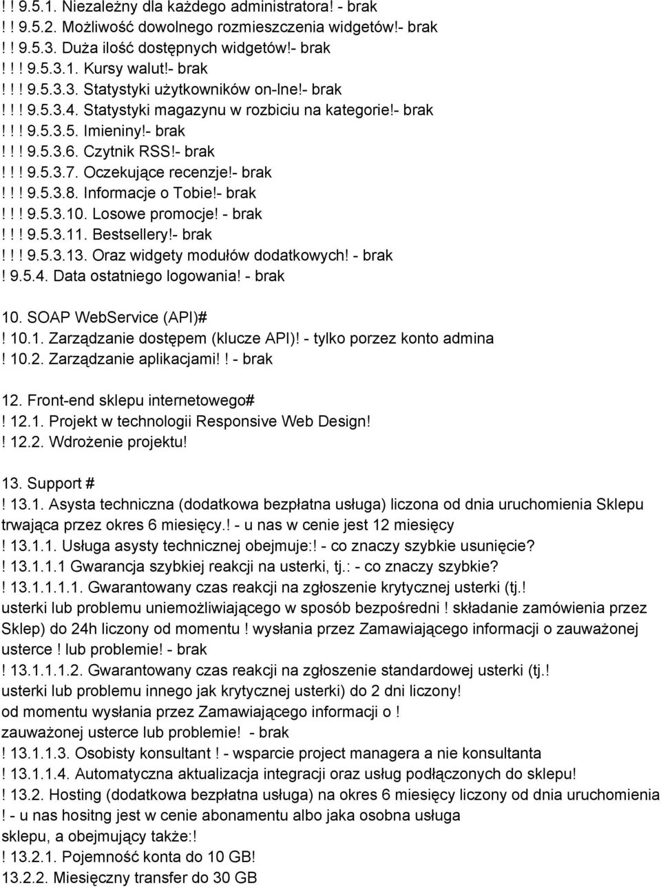 !!! 9.5.3.11. Bestsellery!!!! 9.5.3.13. Oraz widgety modułów dodatkowych!! 9.5.4. Data ostatniego logowania! 10. SOAP WebService (API)#! 10.1. Zarządzanie dostępem (klucze API)!