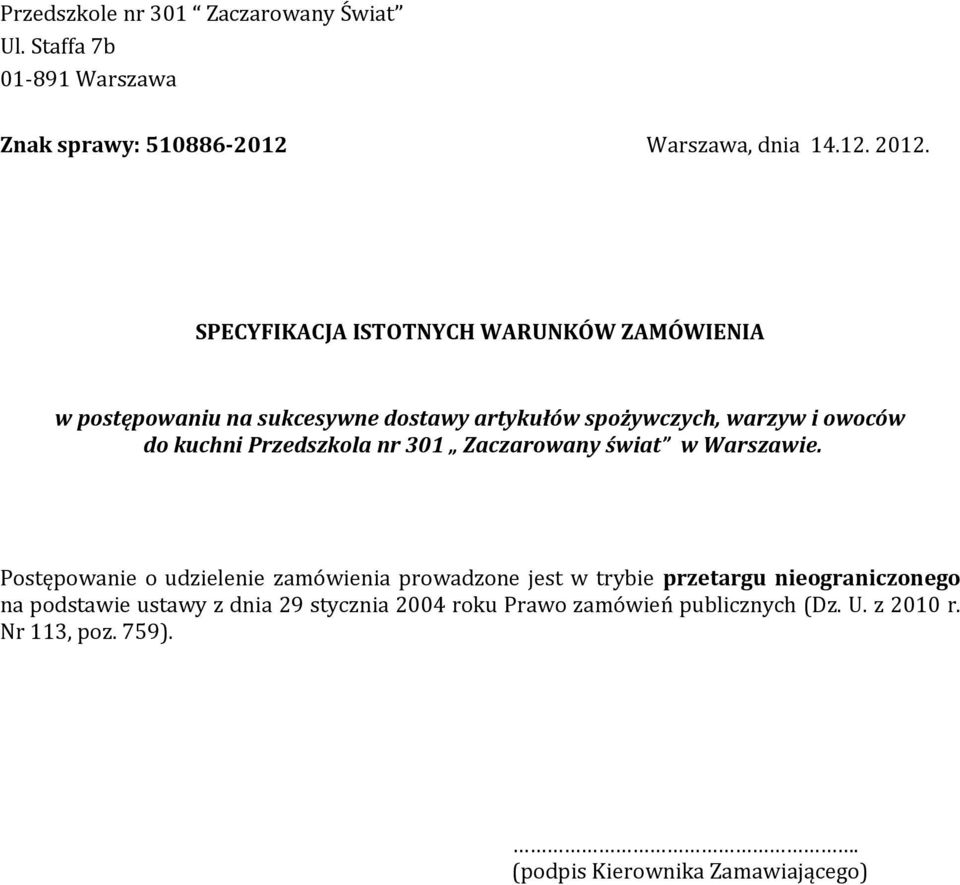 Przedszkola nr 301 Zaczarowany świat w Warszawie.