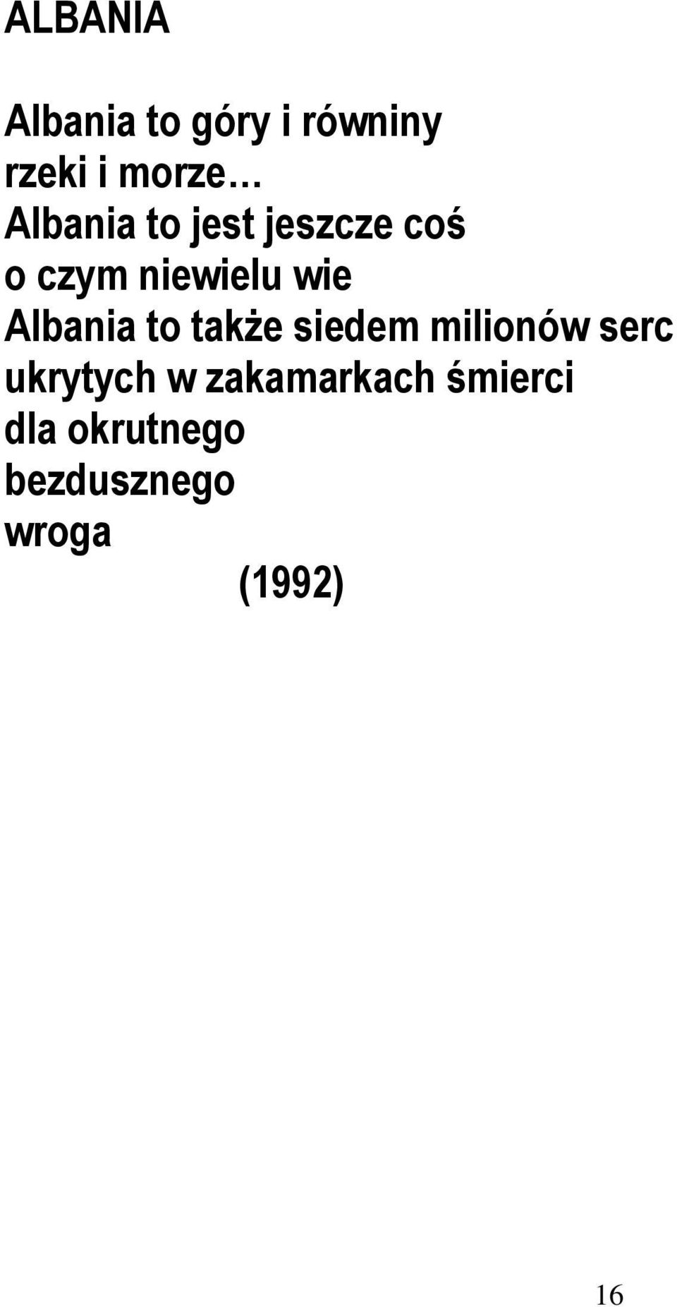 Albania to także siedem milionów serc ukrytych w