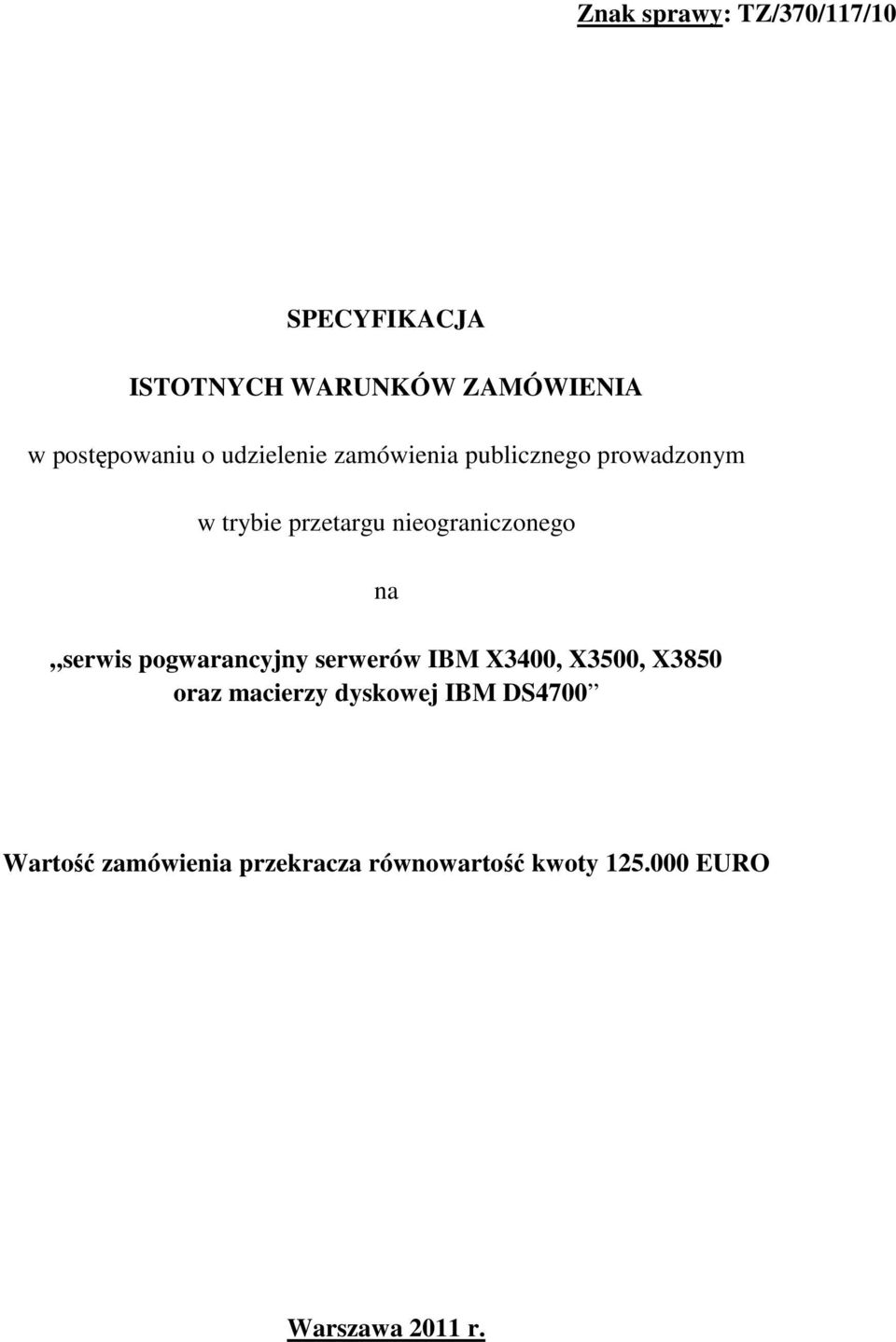 na serwis pogwarancyjny serwerów IBM X3400, X3500, X3850 oraz macierzy dyskowej IBM
