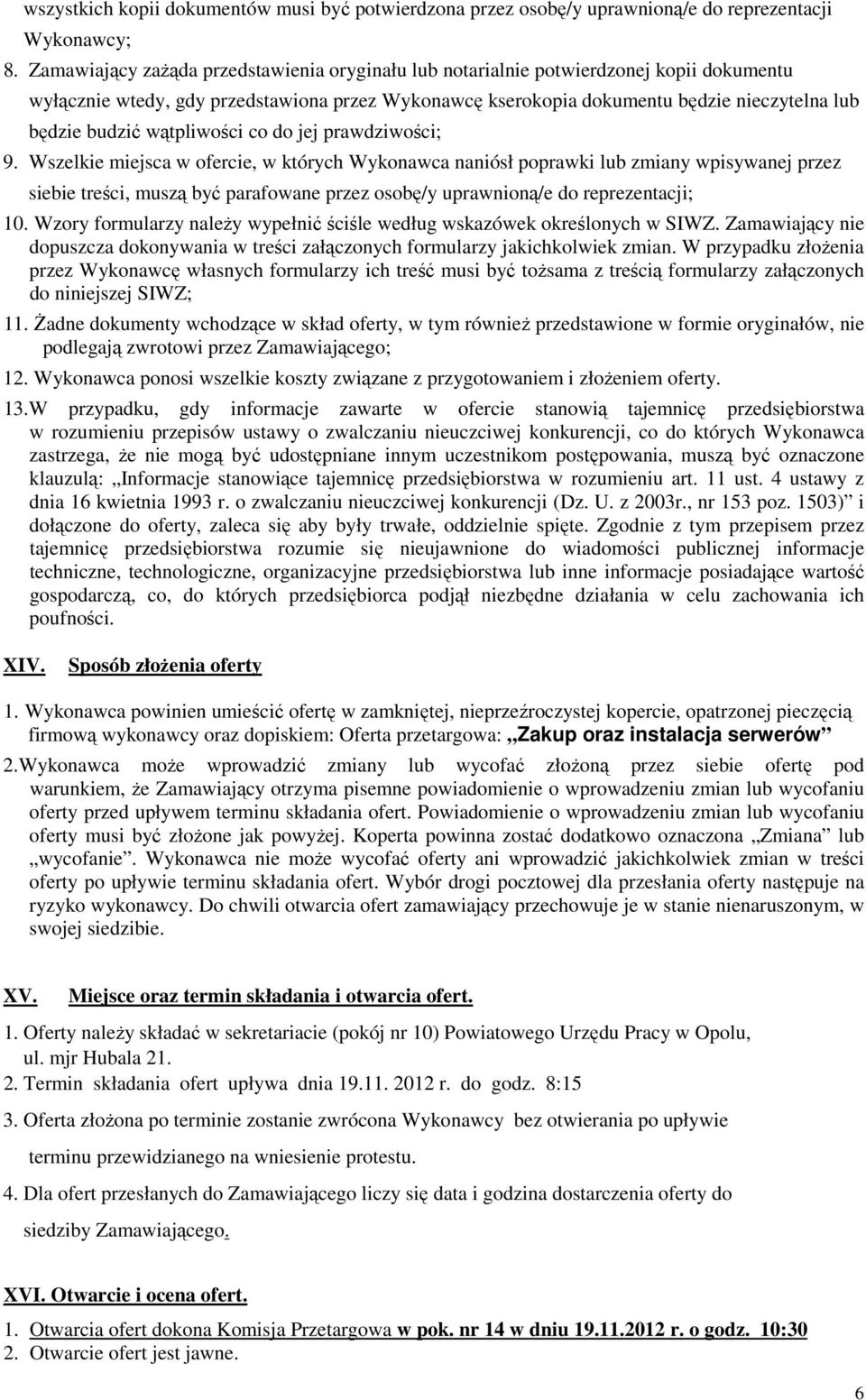 wątpliwości co do jej prawdziwości; 9.