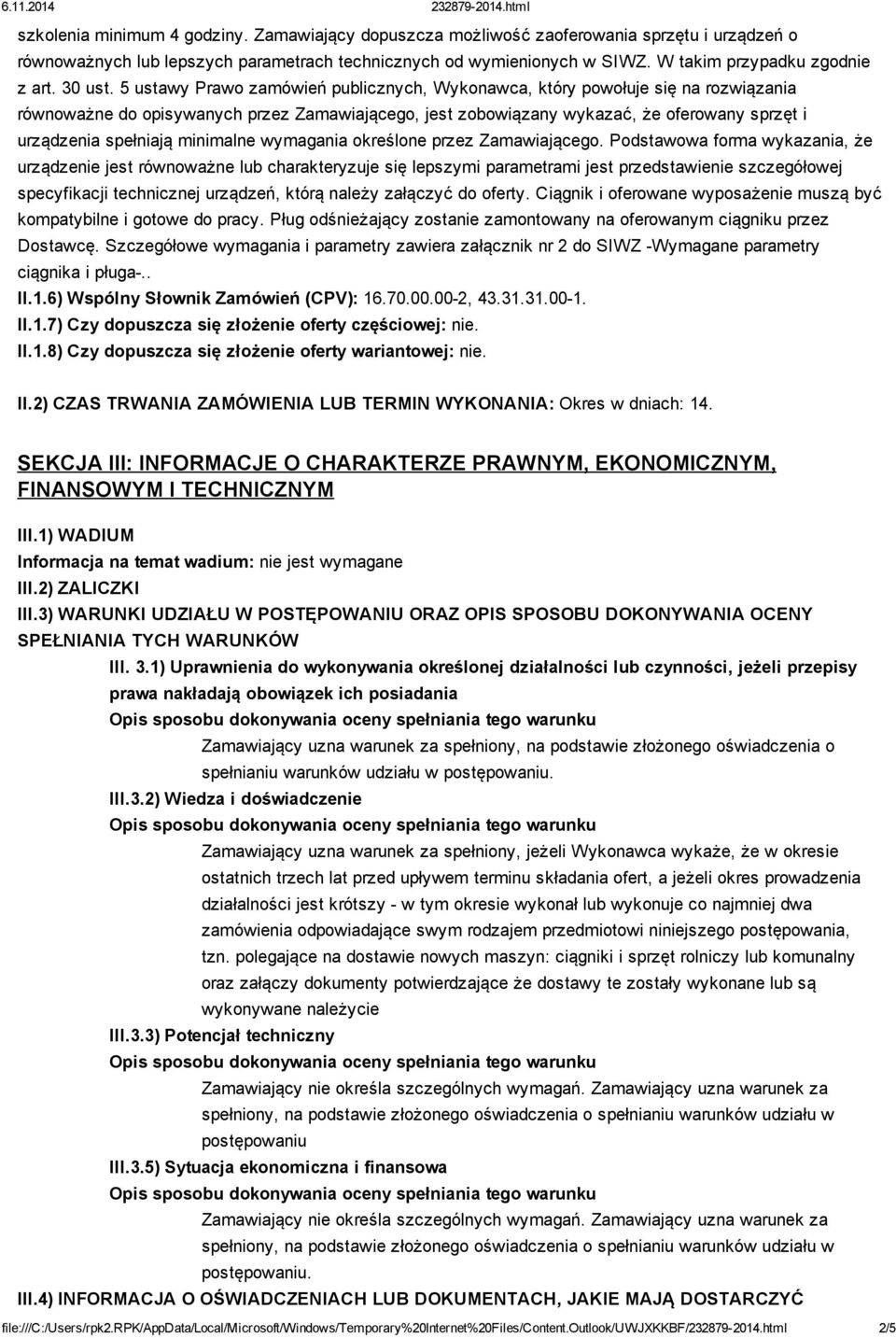 5 ustawy Prawo zamówień publicznych, Wykonawca, który powołuje się na rozwiązania równoważne do opisywanych przez Zamawiającego, jest zobowiązany wykazać, że oferowany sprzęt i urządzenia spełniają