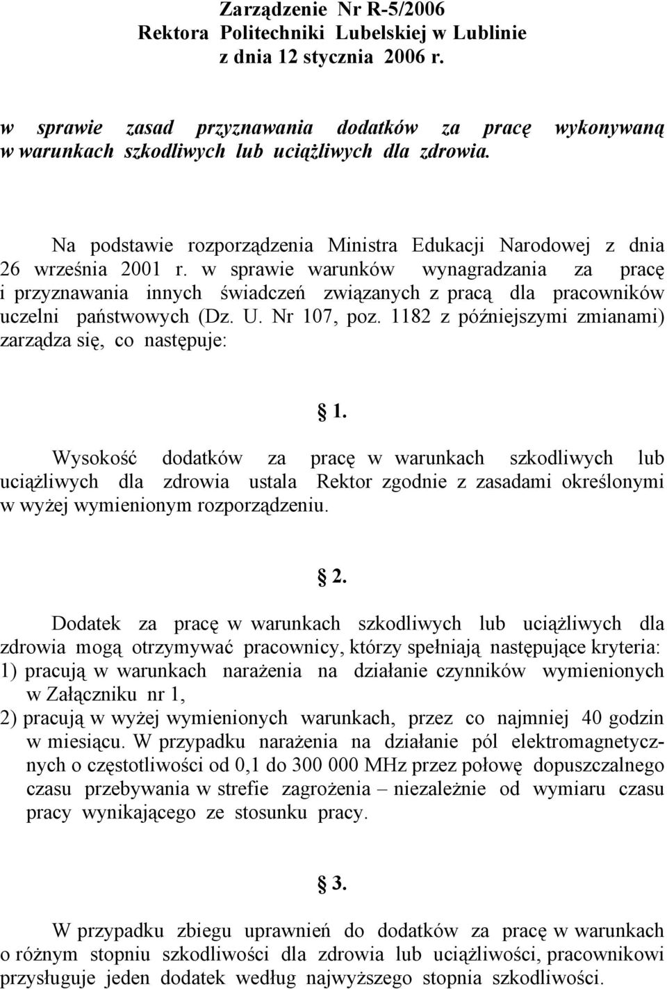 w sprawie warunków wynagradzania za pracę i przyznawania innych świadczeń związanych z pracą dla pracowników uczelni państwowych (Dz. U. Nr 107, poz.