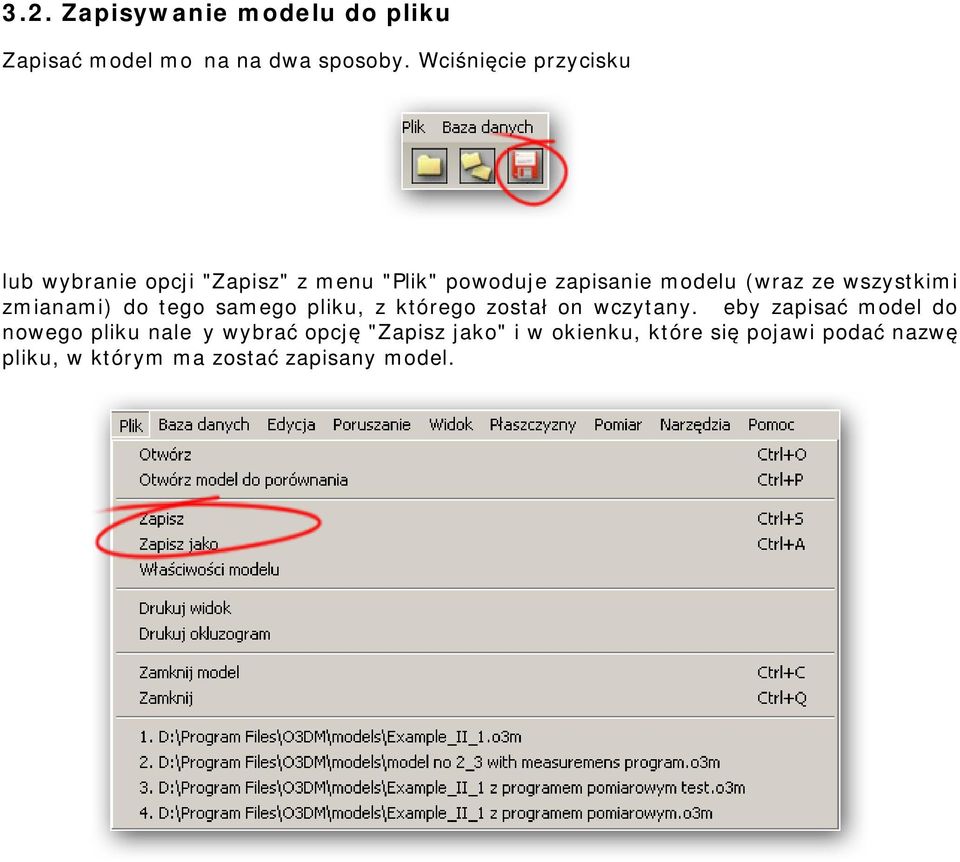 wszystkimi zmianami) do tego samego pliku, z którego został on wczytany.