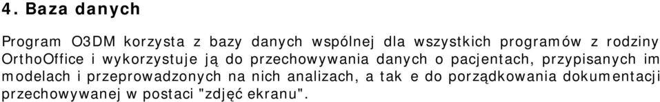 pacjentach, przypisanych im modelach i przeprowadzonych na nich analizach, a