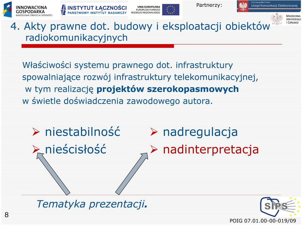 infrastruktury spowalniające rozwój infrastruktury telekomunikacyjnej, w tym