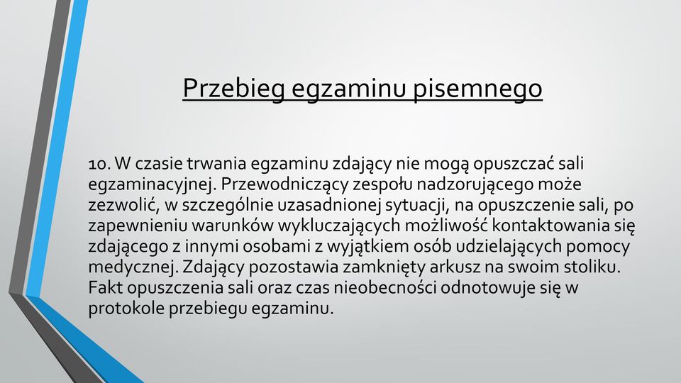 warunków wykluczających możliwość kontaktowania się zdającego z innymi osobami z wyjątkiem osób udzielających pomocy