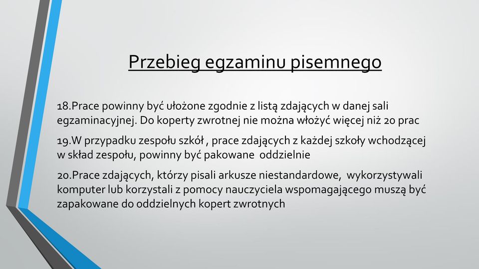 W przypadku zespołu szkół, prace zdających z każdej szkoły wchodzącej w skład zespołu, powinny być pakowane oddzielnie