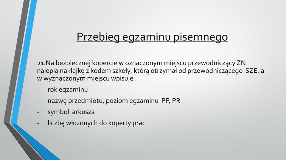 naklejkę z kodem szkoły, którą otrzymał od przewodniczącego SZE, a w