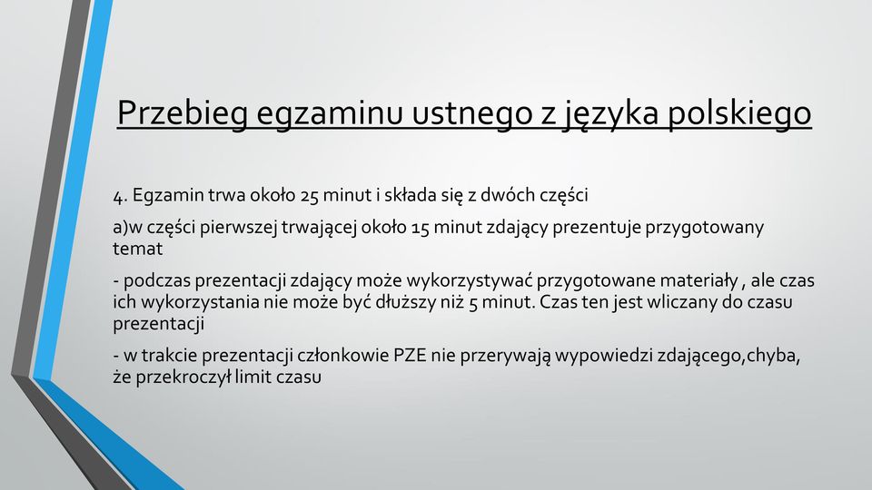 prezentuje przygotowany temat - podczas prezentacji zdający może wykorzystywać przygotowane materiały, ale czas ich