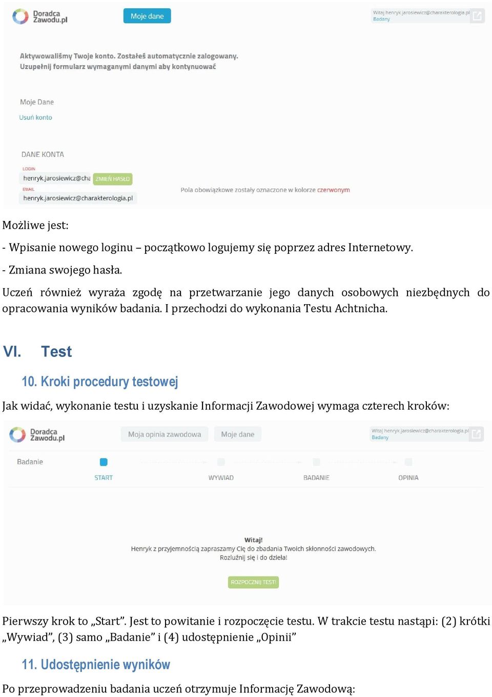 Test 10. Kroki procedury testowej Jak widać, wykonanie testu i uzyskanie Informacji Zawodowej wymaga czterech kroków: Pierwszy krok to Start.