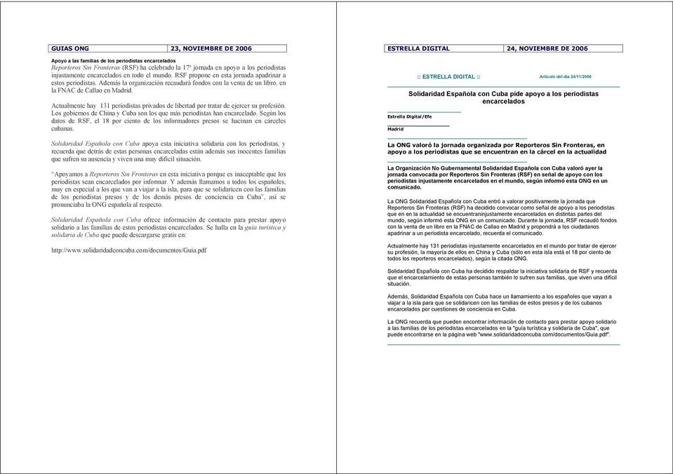 Actualmente hay 131 periodistas privados de libertad por tratar de ejercer su profesión. Los gobiernos de China y Cuba son los que más periodistas han encarcelado.