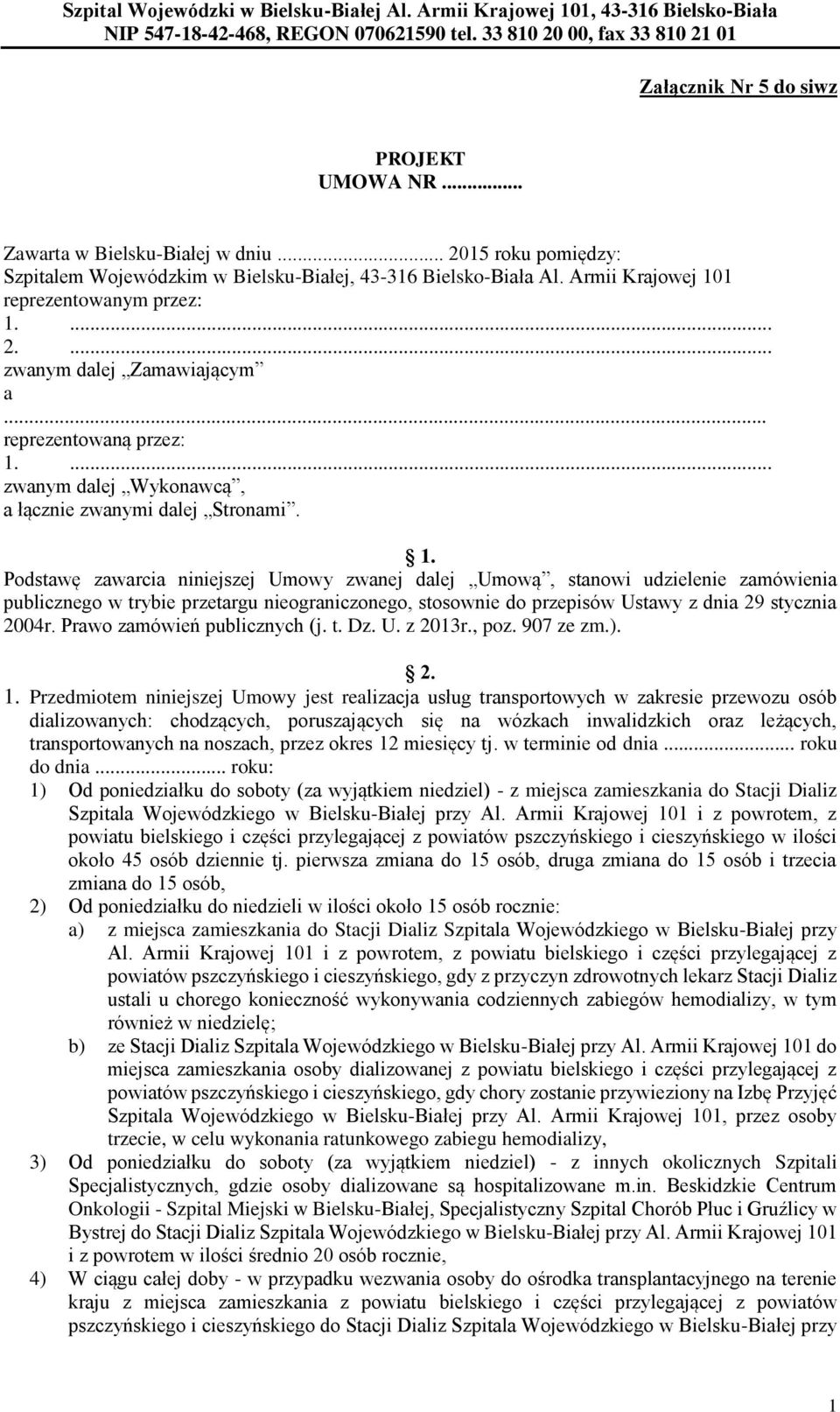 1 reprezentowanym przez: 1.