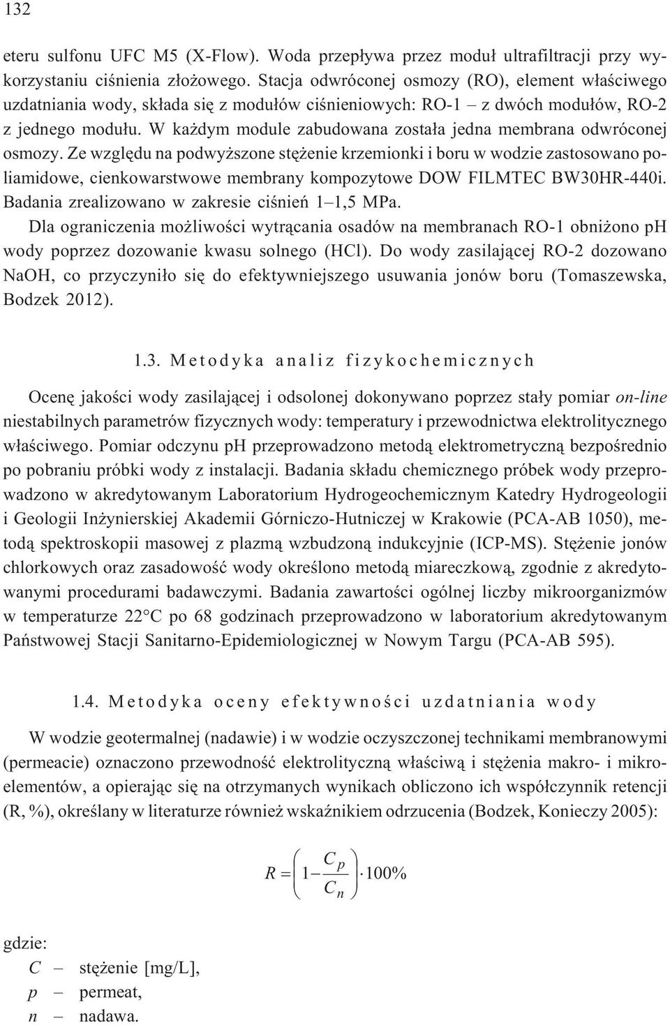 W ka dym module zabudowana zosta³a jedna membrana odwróconej osmozy.