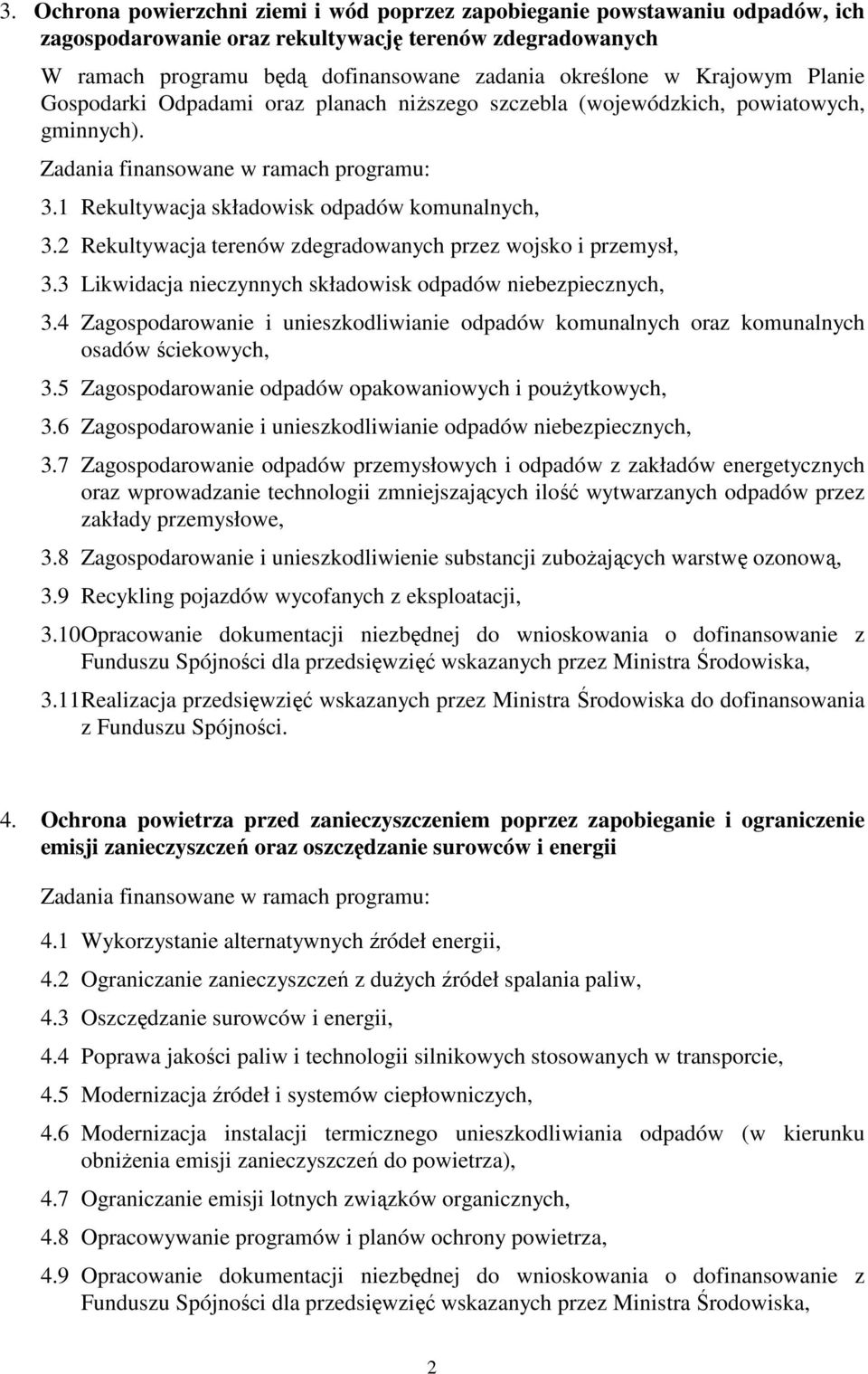 2 Rekultywacja terenów zdegradowanych przez wojsko i przemysł, 3.3 Likwidacja nieczynnych składowisk odpadów niebezpiecznych, 3.