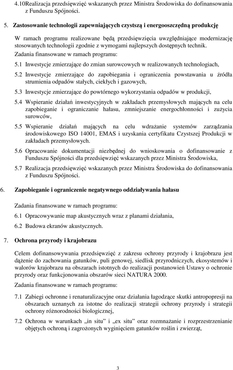 najlepszych dostępnych technik. 5.1 Inwestycje zmierzające do zmian surowcowych w realizowanych technologiach, 5.