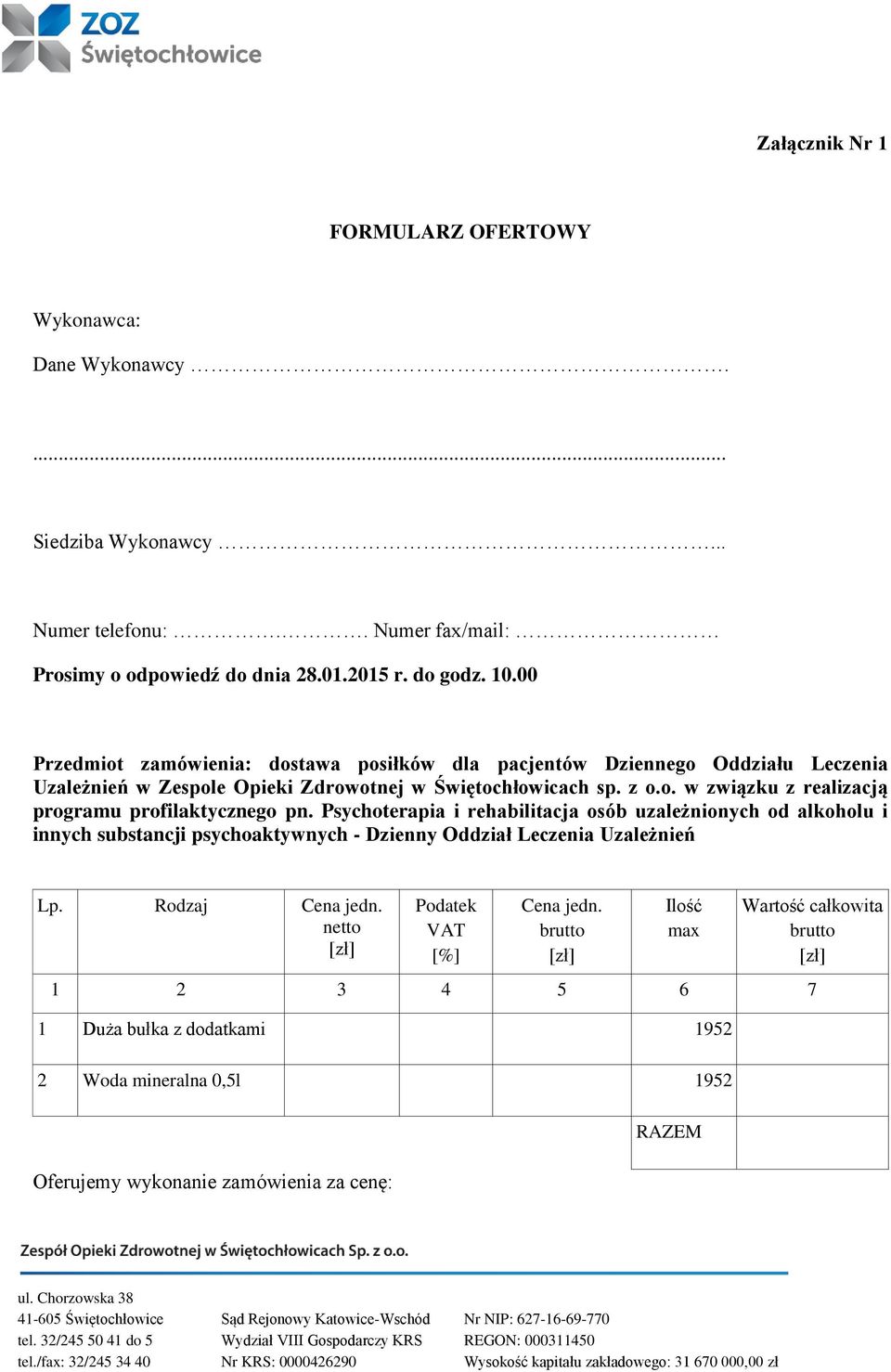 Psychoterapia i rehabilitacja osób uzależnionych od alkoholu i innych substancji psychoaktywnych - Dzienny Oddział Leczenia Uzależnień Lp. Rodzaj Cena jedn.