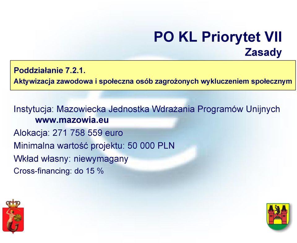 Instytucja: Mazowiecka Jednostka Wdrażania Programów Unijnych www.mazowia.