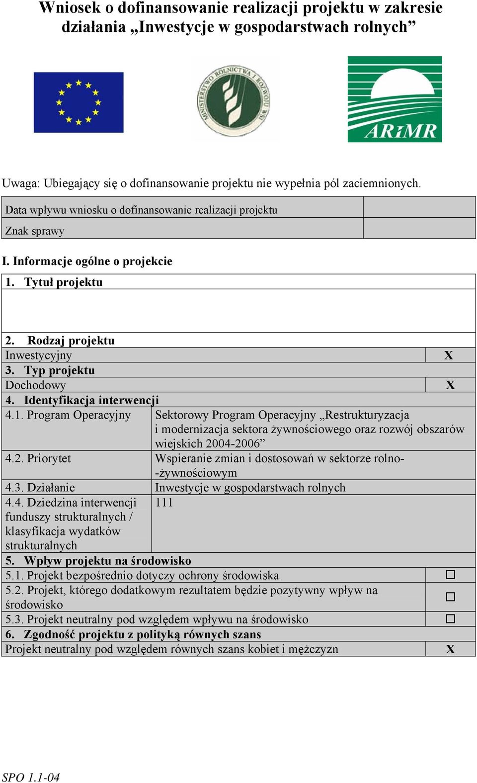 Identyfikacja interwencji 4.1. Program Operacyjny Sektorowy Program Operacyjny Restrukturyzacja i modernizacja sektora żywnościowego oraz rozwój obszarów wiejskich 20