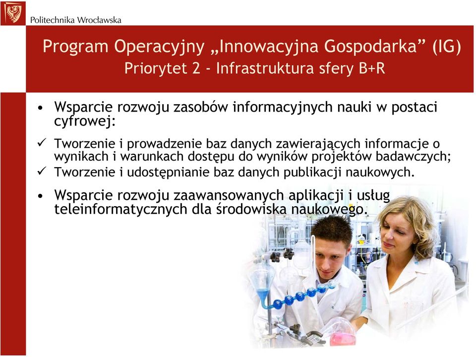 dostępu do wyników projektów badawczych; Tworzenie i udostępnianie baz danych publikacji