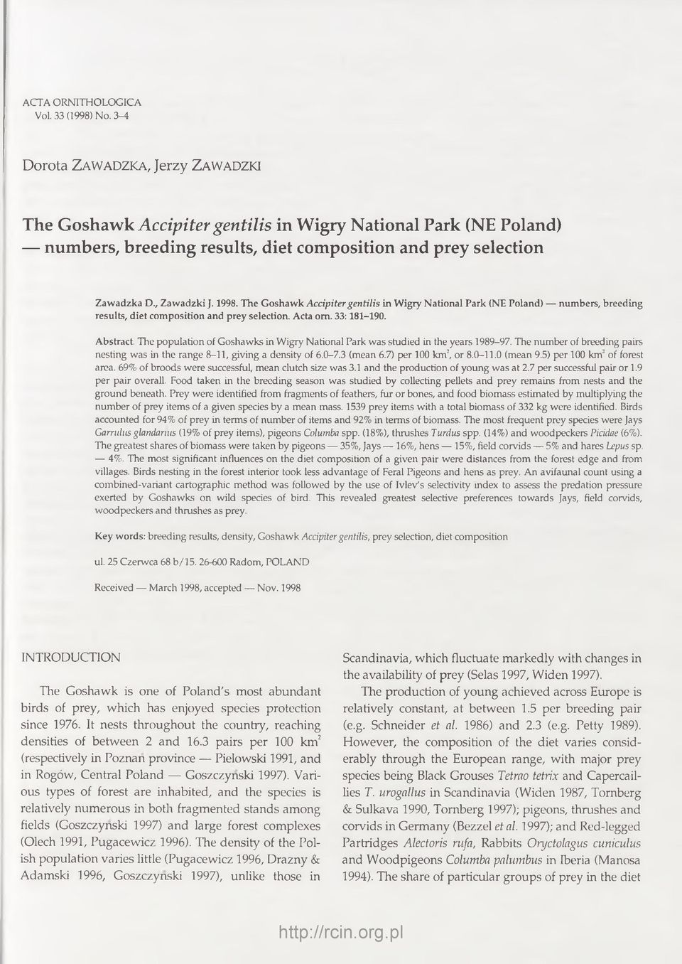 , Z aw ad zk i J. 1998. T he G o sh aw k Accipiter gentilis in W igry N ational P ark (NE Poland) num bers, breeding results, diet com position and prey selection. Acta om. 33:181-190. A bstract.