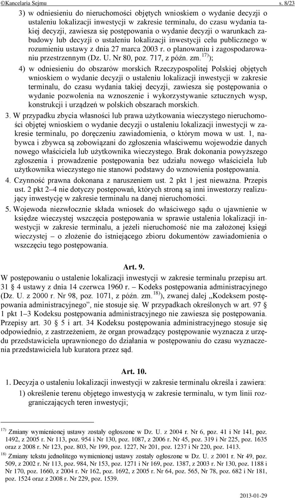 wydanie decyzji o warunkach zabudowy lub decyzji o ustaleniu lokalizacji inwestycji celu publicznego w rozumieniu ustawy z dnia 27 marca 2003 r. o planowaniu i zagospodarowaniu przestrzennym (Dz. U.