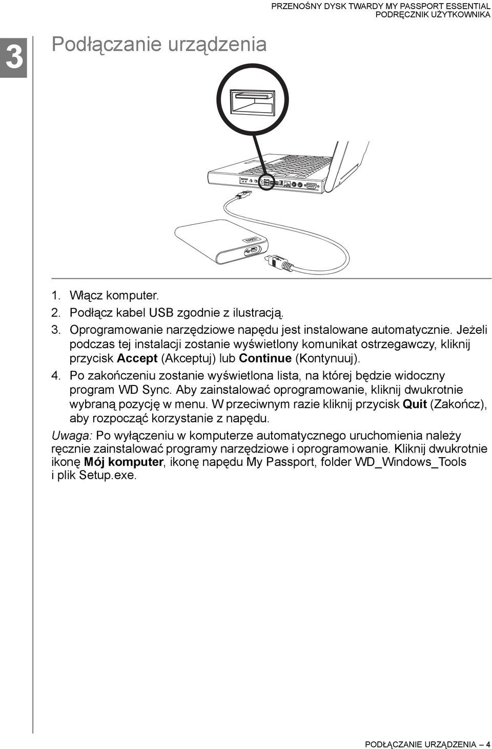 Po zakończeniu zostanie wyświetlona lista, na której będzie widoczny program WD Sync. Aby zainstalować oprogramowanie, kliknij dwukrotnie wybraną pozycję w menu.