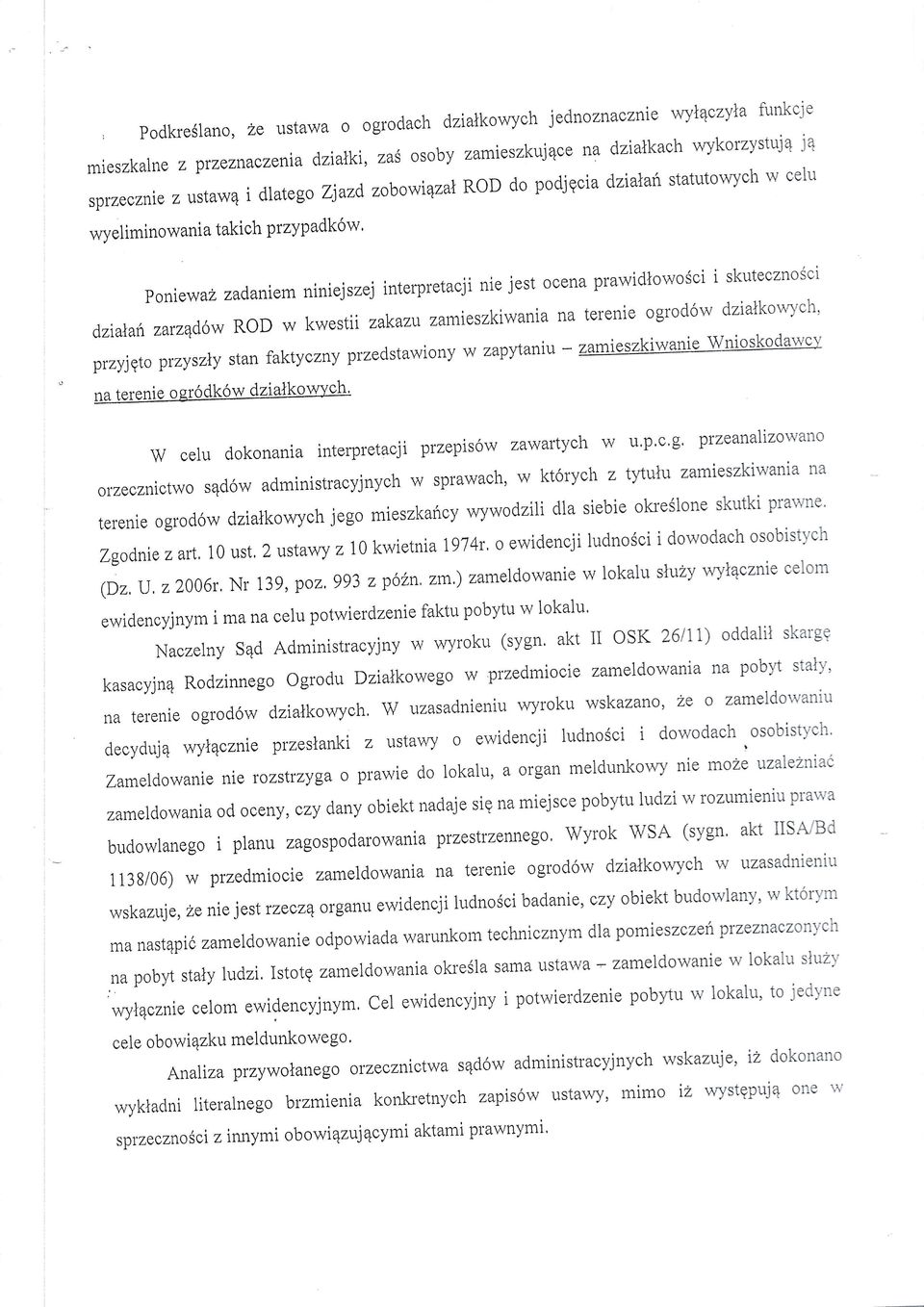 rod do podigcia dzla\aft statutowych w celu wyeliminowania takich przypadk6w' Poniewaz dziatrah zarzqdow przyjeto PrzYszlY zadaniemniniejszejinterpretacjiniejestocenaprawidlowosciiskutecznosci