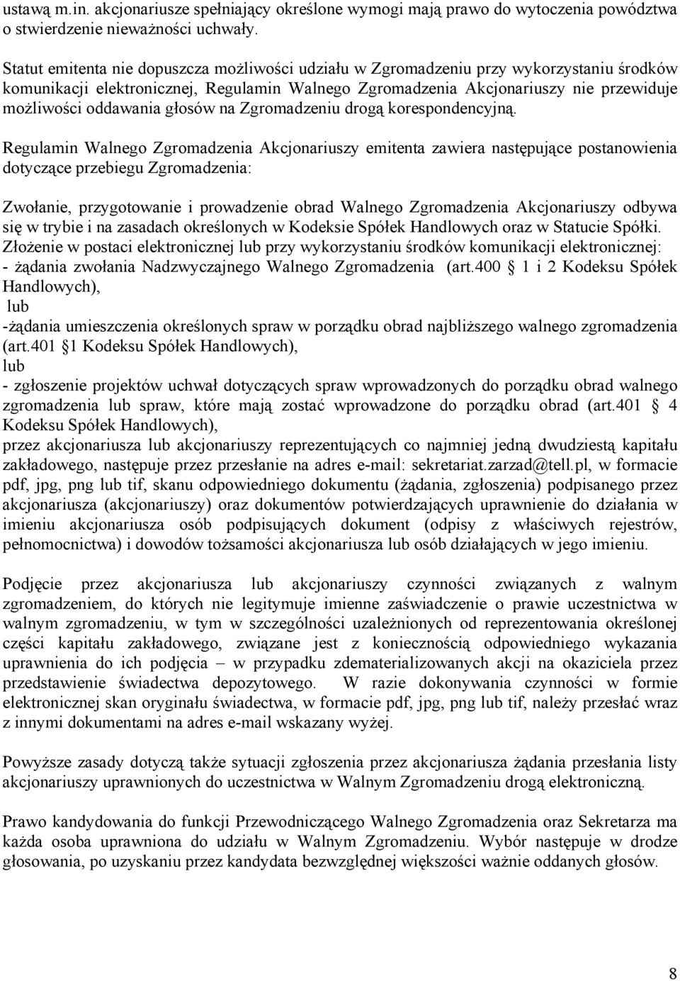 głosów na Zgromadzeniu drogą korespondencyjną.