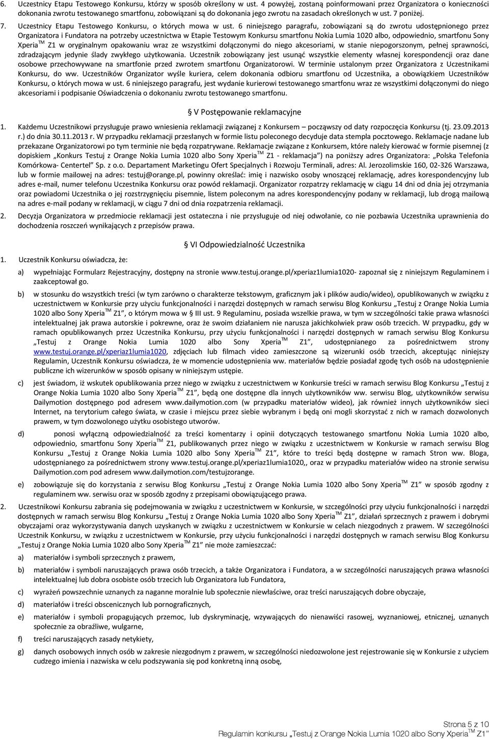 poniżej. 7. Uczestnicy Etapu Testowego Konkursu, o których mowa w ust.
