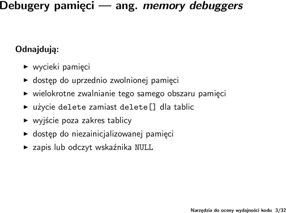 wielokrotne zwalnianie tego samego obszaru pamięci użycie delete zamiast delete[]