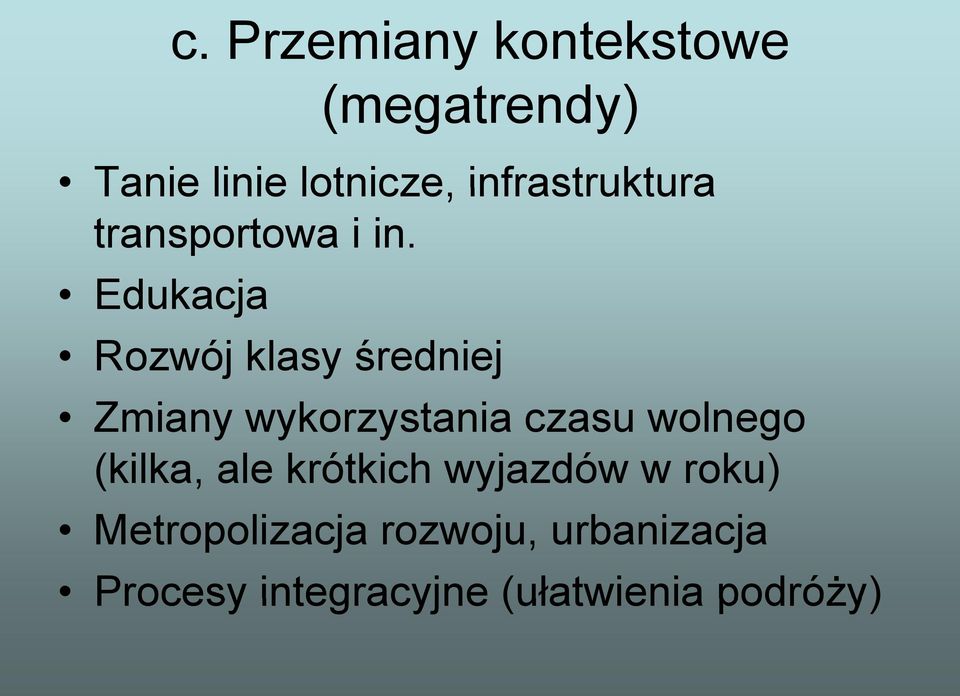 Edukacja Rozwój klasy średniej Zmiany wykorzystania czasu wolnego