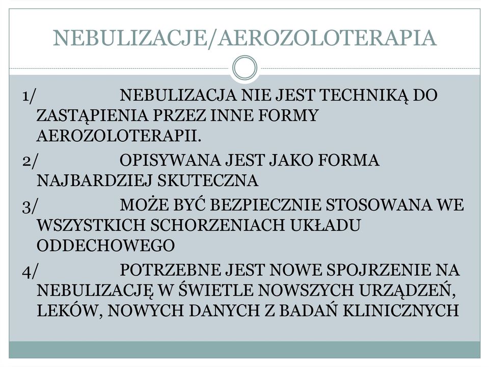 2/ OPISYWANA JEST JAKO FORMA NAJBARDZIEJ SKUTECZNA 3/ MOŻE BYĆ BEZPIECZNIE STOSOWANA WE