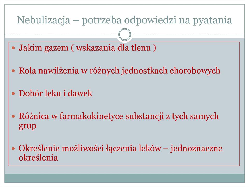 chorobowych Dobór leku i dawek Różnica w farmakokinetyce