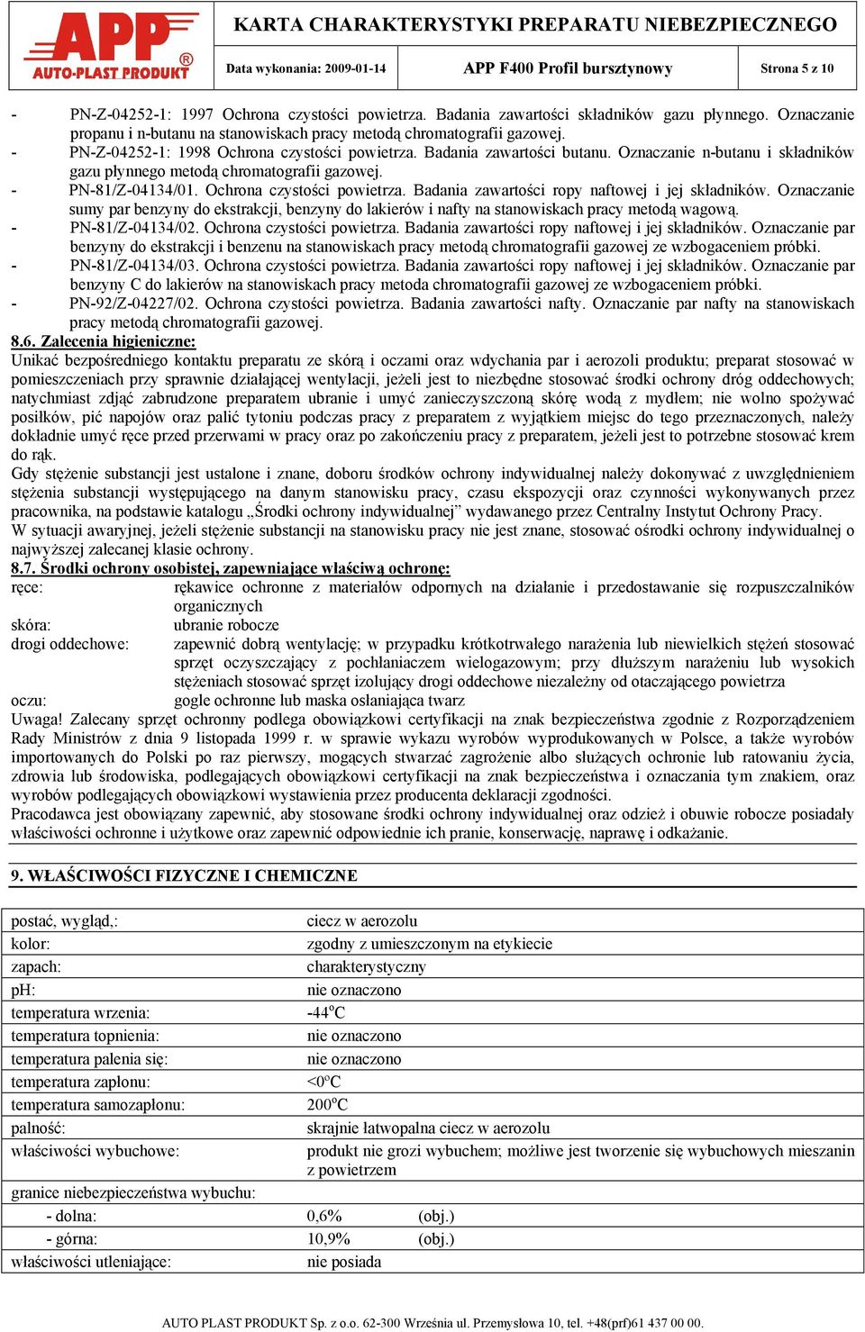 Oznaczanie n-butanu i składników gazu płynnego metodą chromatografii gazowej. - PN-81/Z-04134/01. Ochrona czystości powietrza. Badania zawartości ropy naftowej i jej składników.