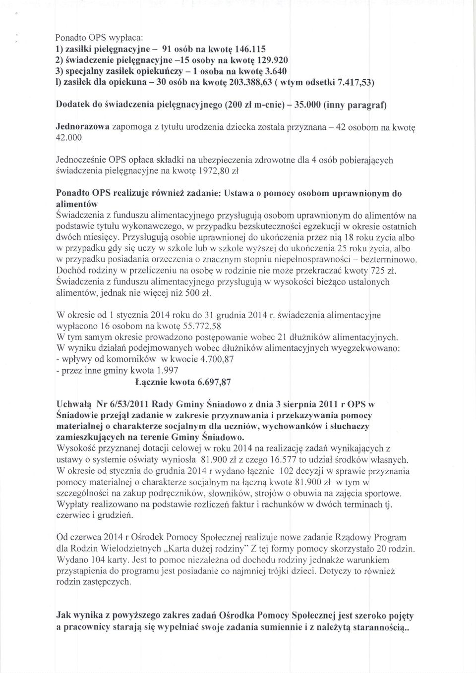 (inny paragral) Jednorazowa zapomogaz tytulu urodzentadzieckazostalaprzyznana- 42 osobomna kwotg 42.