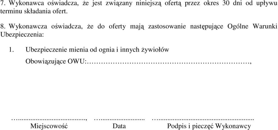 Wykonawcza oświadcza, że do oferty mają zastosowanie następujące Ogólne Warunki
