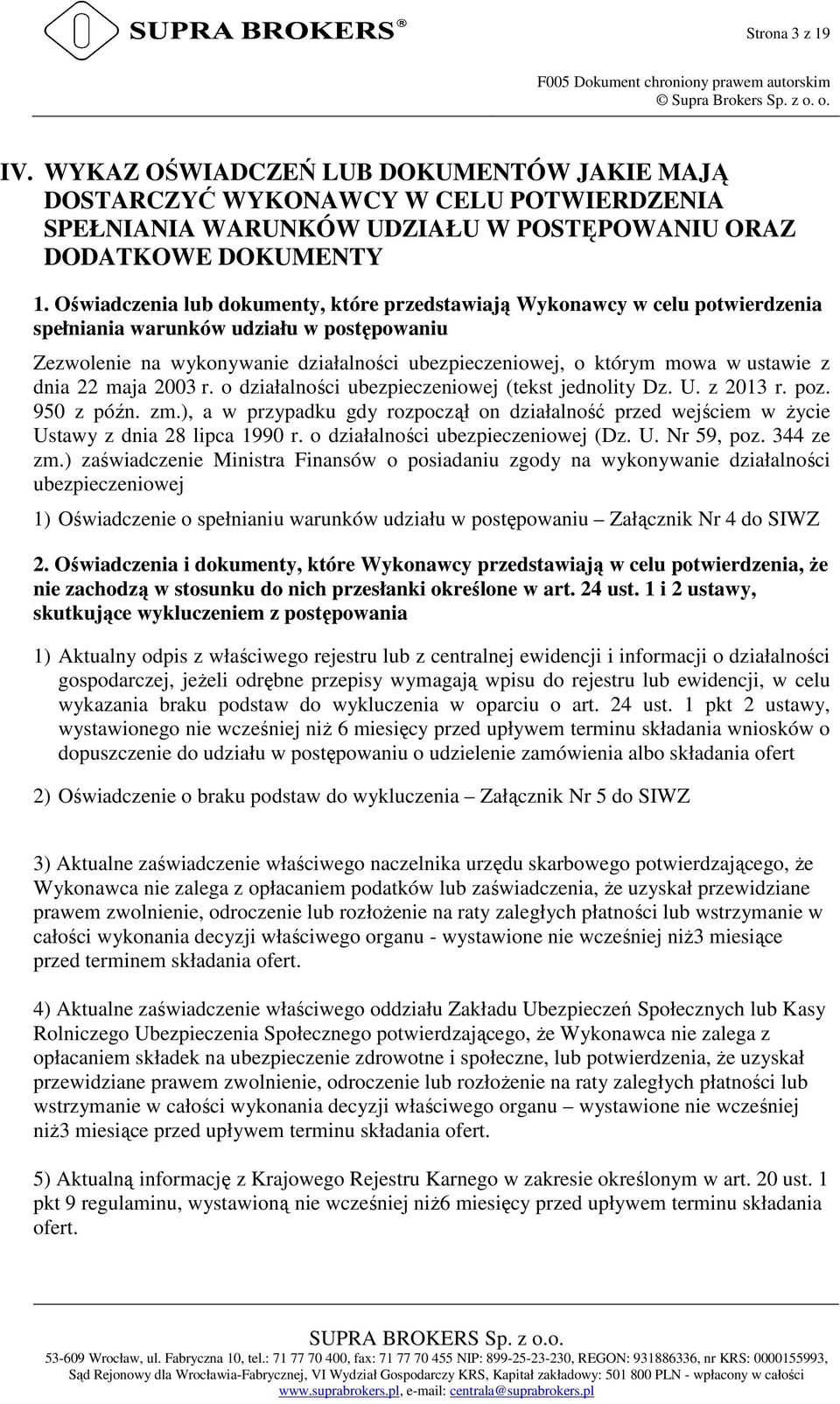 ustawie z dnia 22 maja 2003 r. o działalności ubezpieczeniowej (tekst jednolity Dz. U. z 2013 r. poz. 950 z późn. zm.