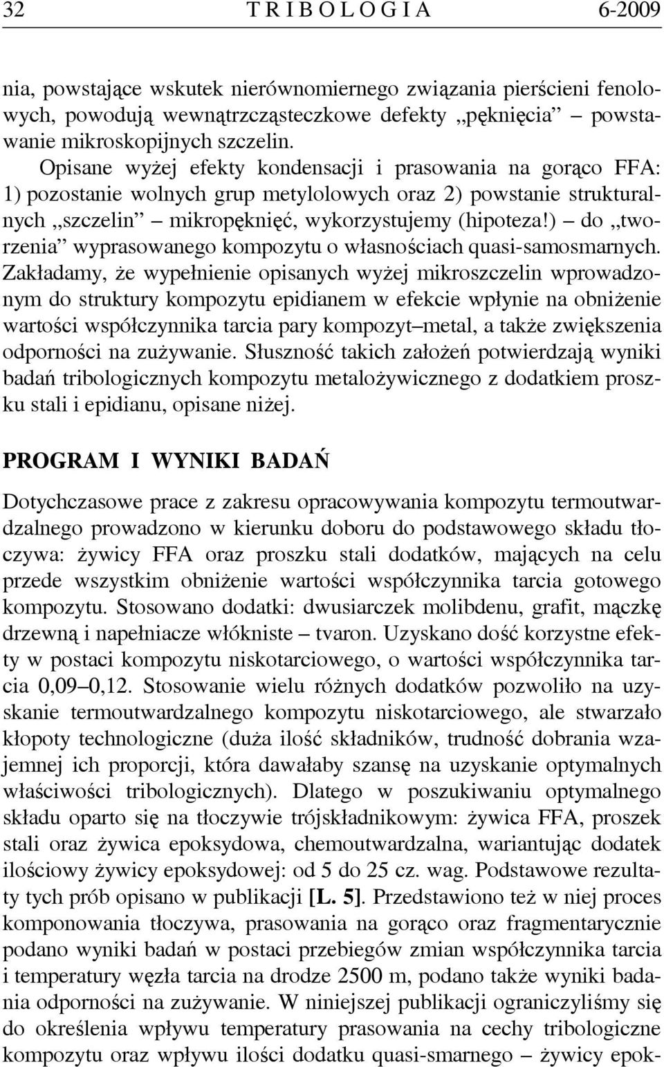 ) do tworzenia wyprasowanego kompozytu o własnościach quasi-samosmarnych.
