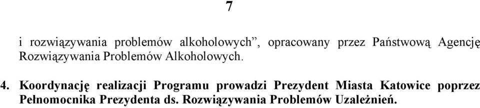 Koordynację realizacji Programu prowadzi Prezydent Miasta