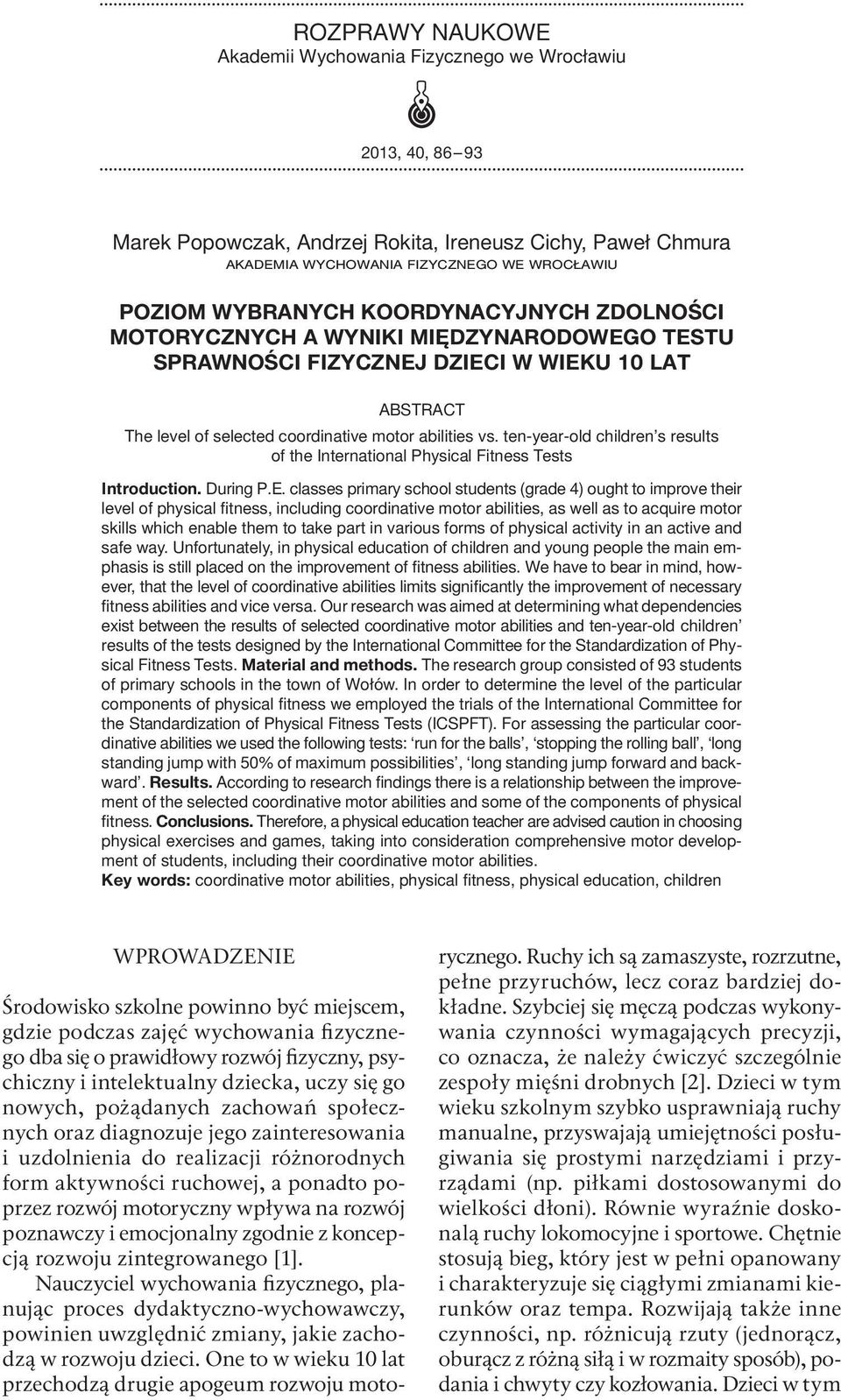 ten-yea-old childen s esults of the Intenational Physical Fitness Tests Intoduction. Duing P.E.